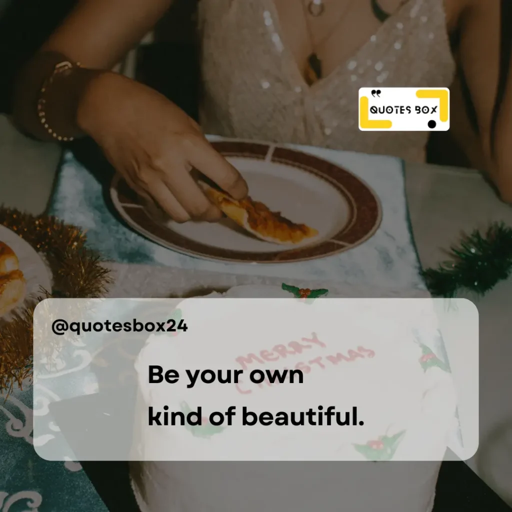 18. Be your own kind of beautiful, Aesthetic Captions For Instagram