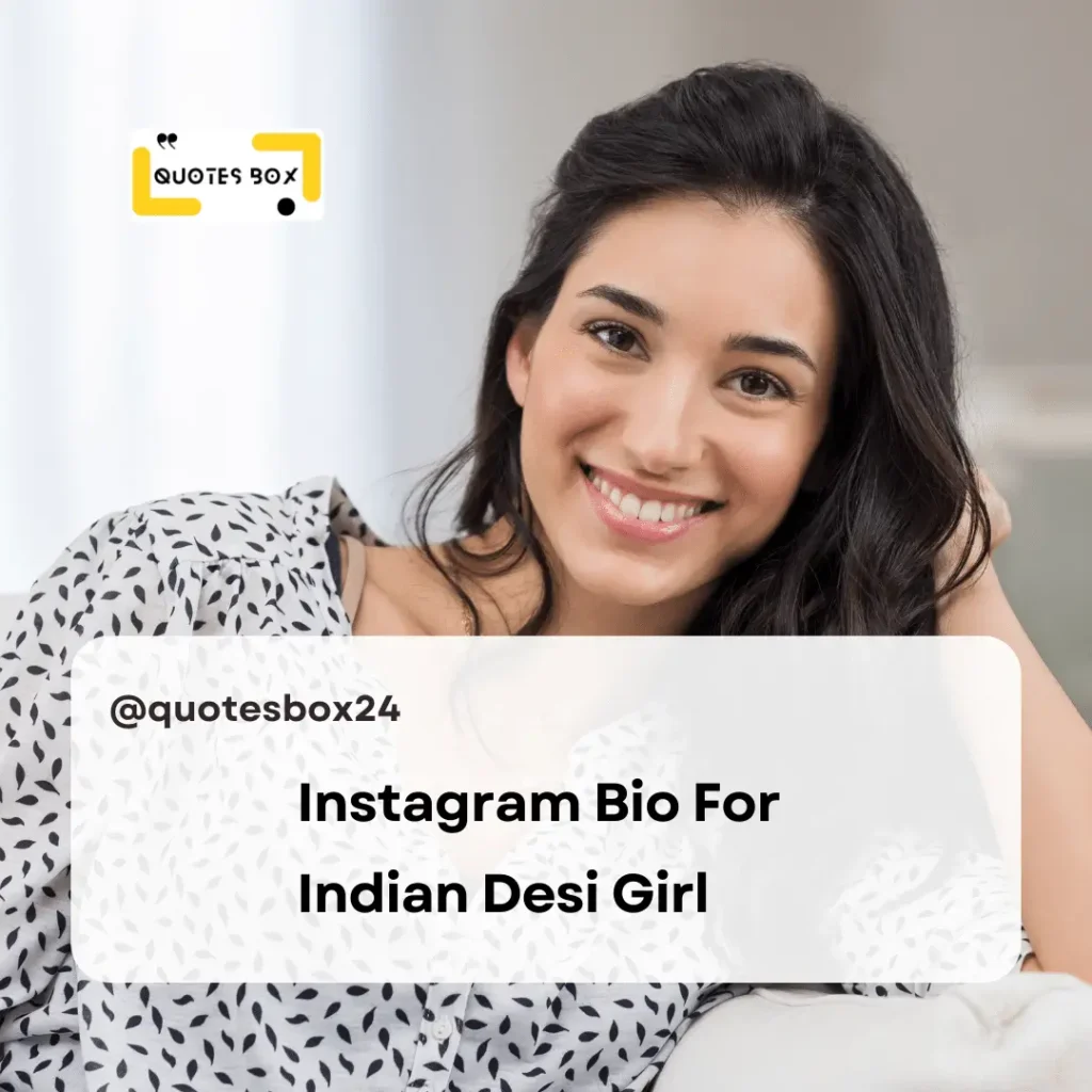 22. Instagram Bio For Indian Desi Girl