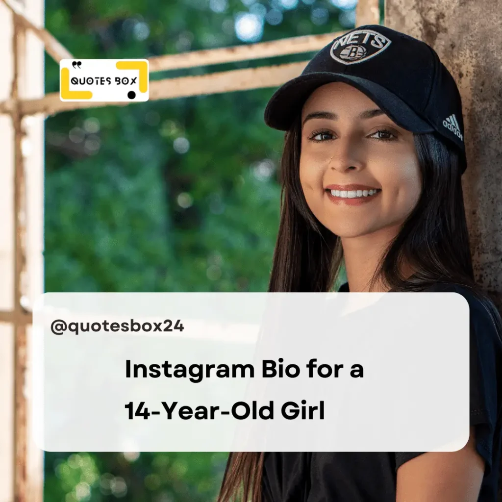 27. Instagram Bio for a 14-Year-Old Girl