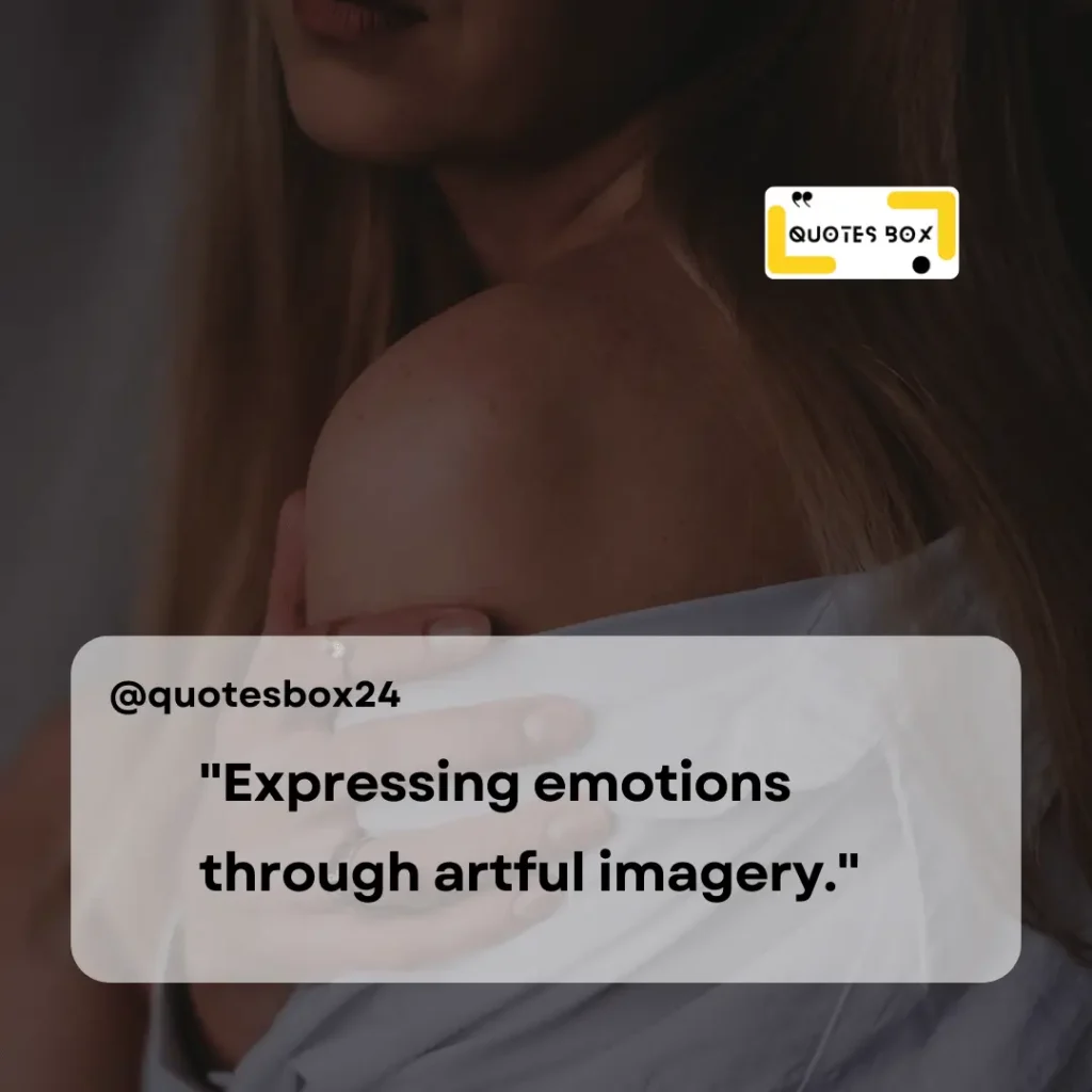7. Expressing emotions through artful imagery, Aesthetic Captions For Instagram