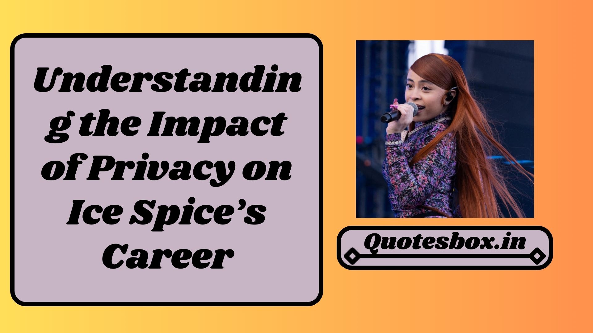 Understanding the Impact of Privacy on Ice Spice’s Career