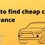 How to Find Cheap Car Insurance Quotes