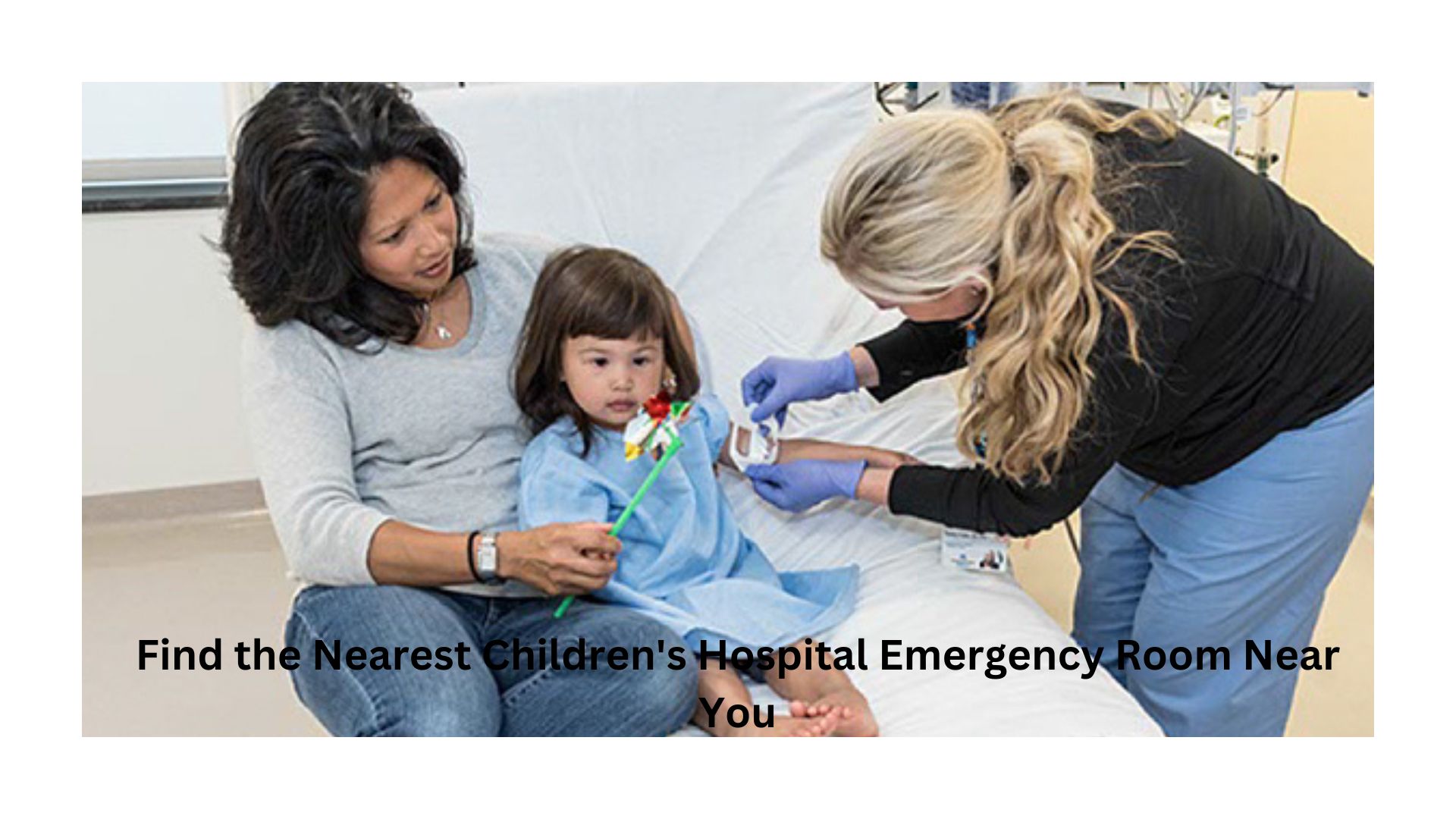 Find the Nearest Children's Hospital Emergency Room Near You